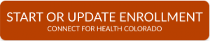 Start or Update Enrollment - Connect for Health Colorado